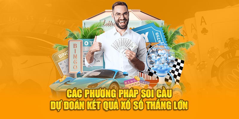 Các phương pháp soi cầu dự đoán kết quả xổ số thắng lớn